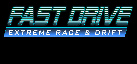 FAST DRIVE: Extreme Race & Drift