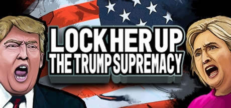 Lock Her Up: The Trump Supremacy Cover Image