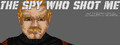 The spy who shot me™