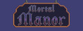 Mortal Manor