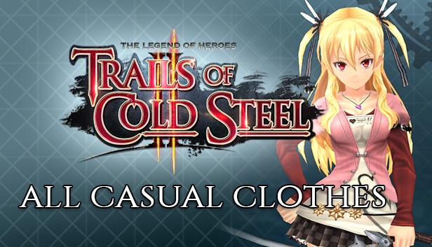 The Legend of Heroes: Trails of Cold Steel II - All Casual Clothes Steam capsule image
