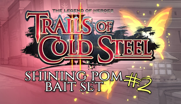 The Legend of Heroes: Trails of Cold Steel II - Shining Pom Bait Set 2 Steam capsule image