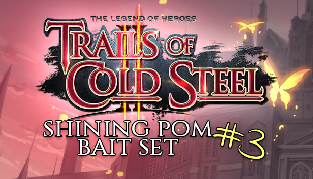 The Legend of Heroes: Trails of Cold Steel II - Shining Pom Bait Set 3 Steam capsule image