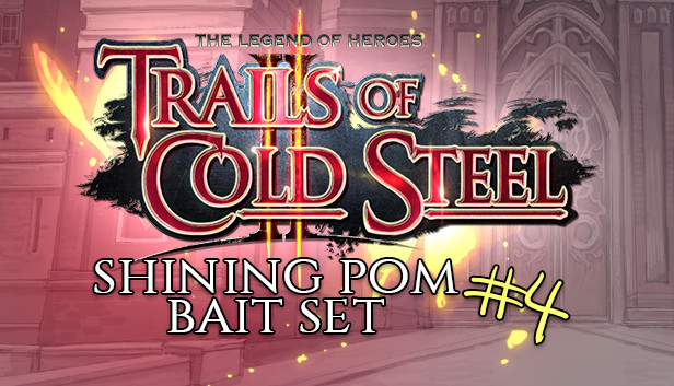 The Legend of Heroes: Trails of Cold Steel II - Shining Pom Bait Set 4 Steam capsule image