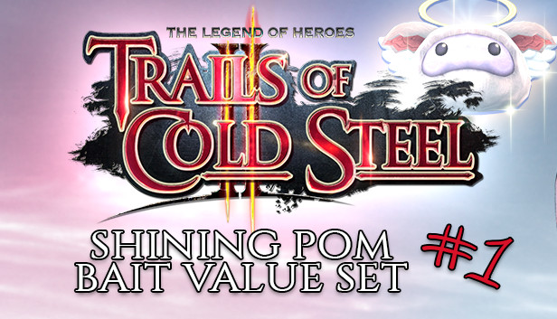 The Legend of Heroes: Trails of Cold Steel II - Shining Pom Bait Value Set 1 Steam capsule image