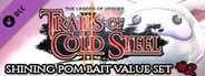 The Legend of Heroes: Trails of Cold Steel II - Shining Pom Bait Value Set 2