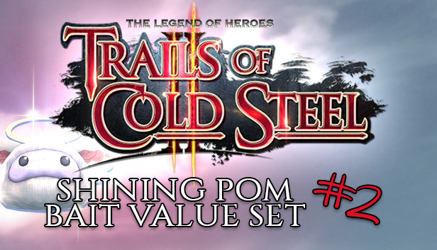 The Legend of Heroes: Trails of Cold Steel II - Shining Pom Bait Value Set 2 Steam capsule image