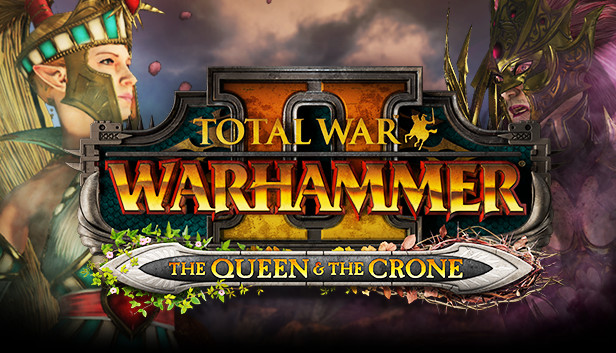 Total War: WARHAMMER II - The Queen & The Crone on Steam