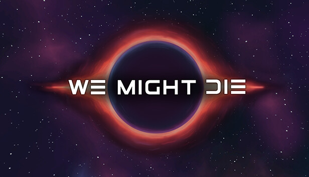 We Might Die Steam capsule image