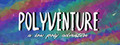 Lucid Dreams: Polyventure