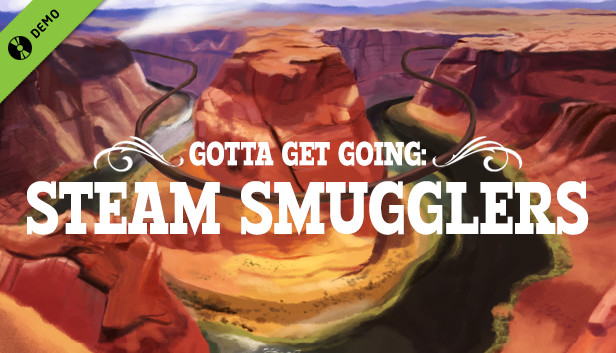 Gotta Get Going: Steam Smugglers Prologue