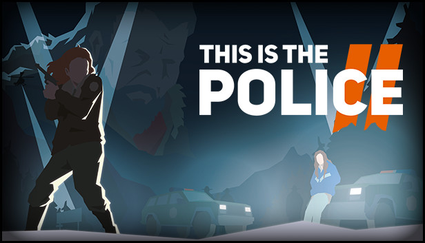 This Is the Police 2 on Steam