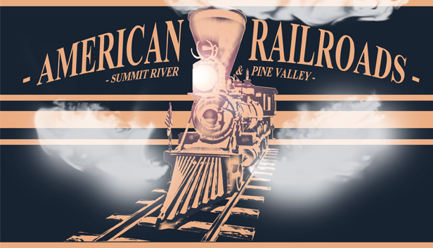 American Railroads - Summit River & Pine Valley Steam capsule image