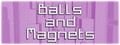 Balls and Magnets
