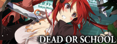 DEAD OR SCHOOL
