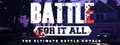 Battle For It All