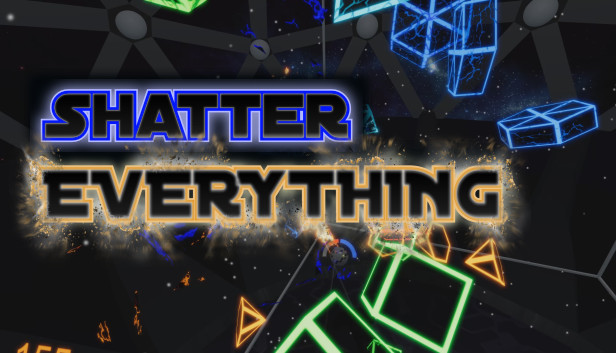 Shatter EVERYTHING