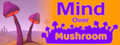 Mind Over Mushroom