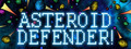 Asteroid Defender!