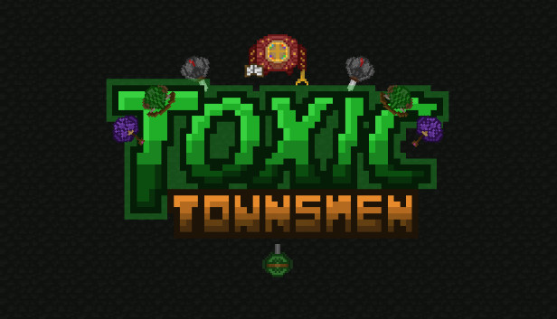 Включи токсис не играй в игры. Toxic Townsmen. Toxic игра. Игра Toxic 2005. Игры Токсис обложка.