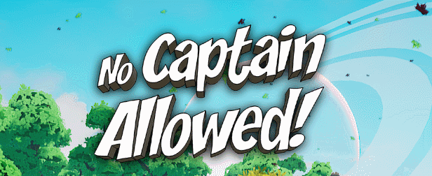 No Captain Allowed!