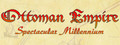 Ottoman Empire: Spectacular Millennium