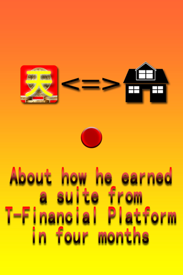 About how he earned a suite from T-Financial Platform in four months