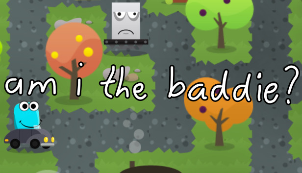 am i the baddie? Steam capsule image