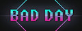 Bad Day