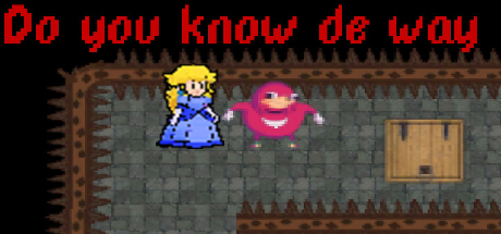 Do you know de way