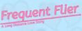 Frequent Flyer: A Long Distance Love Story