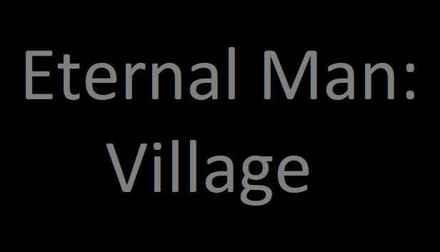 Eternal Man: Village Steam capsule image