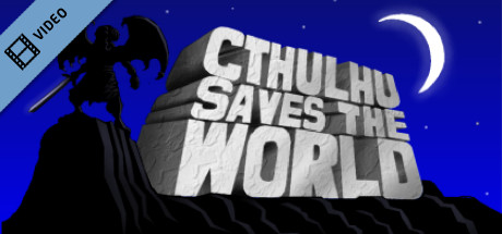 Cthulhu Saves the World Trailer