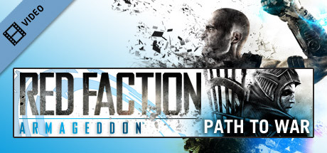 Red Faction Armageddon Path to War Trailer