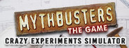 MythBusters: The Game - Crazy Experiments Simulator