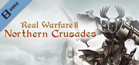 Real Warfare 2: Northern Crusades Trailer