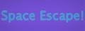 Space Escape!