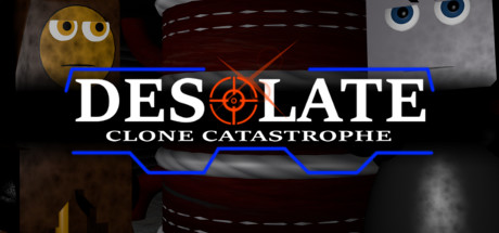 DESOLATE: Clone Catastrophe