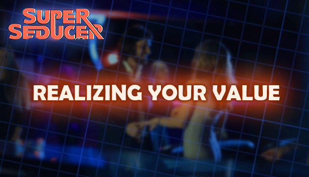 Super Seducer - Bonus Video 1: Realizing Your Value Steam capsule image