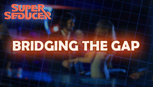 Super Seducer - Bonus Video 4: Bridging the Gap Steam capsule image