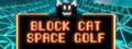 BLOCK CAT SPACE GOLF