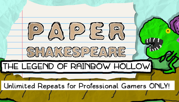 Paper Shakespeare: The Legend of Rainbow Hollow: Unlimited Repeats for Professional Gamers Only Steam capsule image