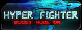 HyperFighter Boost Mode ON
