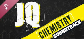 JQ: chemistry - Soundtrack