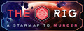 The Rig: A Starmap to Murder