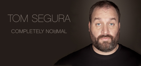 Tom Segura: Completely Normal header image