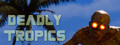 Deadly Tropics