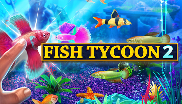 Fish Tycoon 2: Virtual Aquarium on Steam