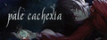 Pale Cachexia