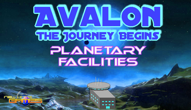 Avalon: The Journey Begins - Planetary Facilities Steam capsule image